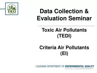 Data Collection &amp; Evaluation Seminar Toxic Air Pollutants (TEDI) Criteria Air Pollutants (EI)