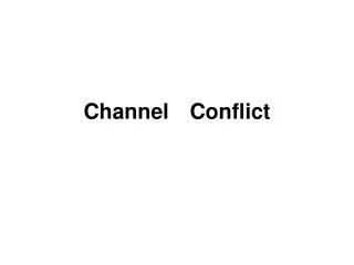 Channel	Conflict