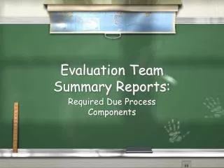 Evaluation Team Summary Reports: