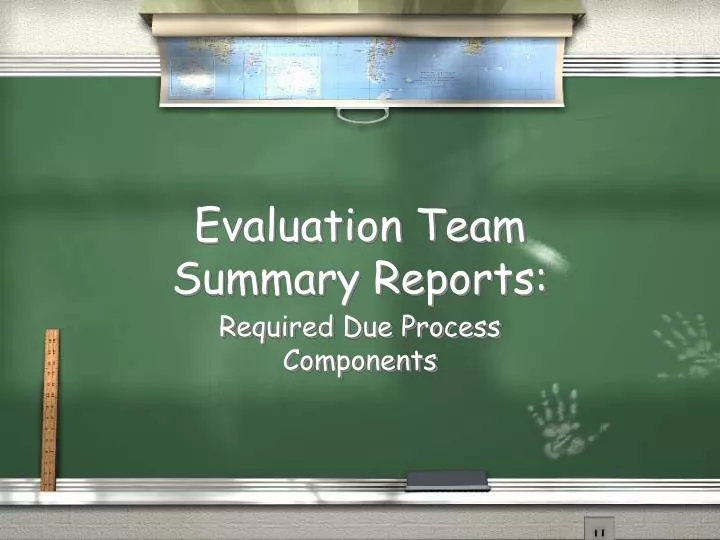 evaluation team summary reports