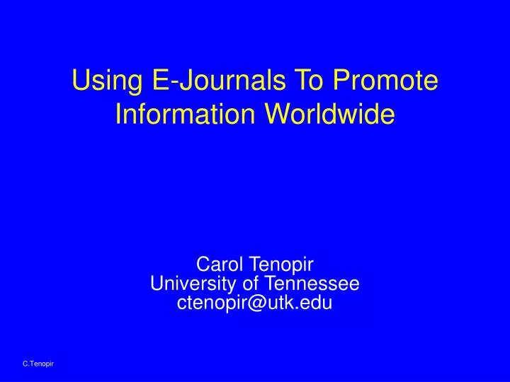 using e journals to promote information worldwide