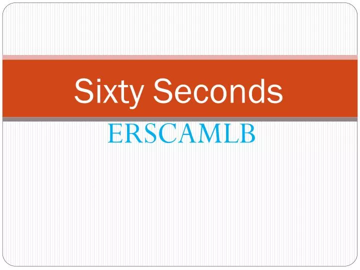 sixty seconds