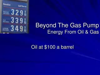 Beyond The Gas Pump Energy From Oil &amp; Gas