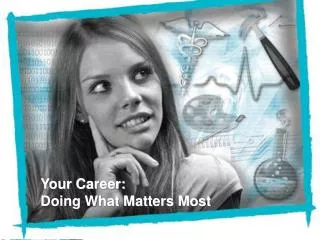 Your Career: Doing What Matters Most