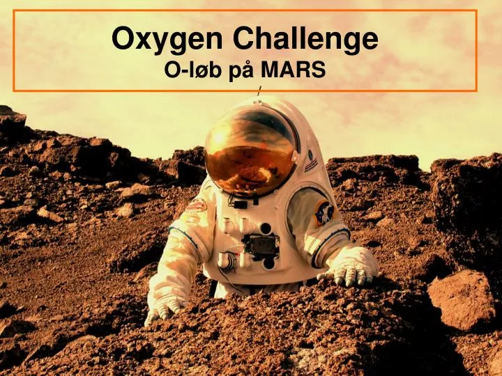 oxygen challenge o l b p mars