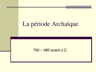 la p riode archa que