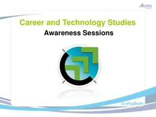 Career and Technology Studies Awareness Sessions