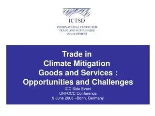 Trade in Climate Mitigation Goods and Services : Opportunities and Challenges ICC Side Event