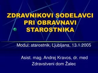 ZDRAVNIKOVI SODELAVCI PRI OBRAVNAVI STAROSTNIKA