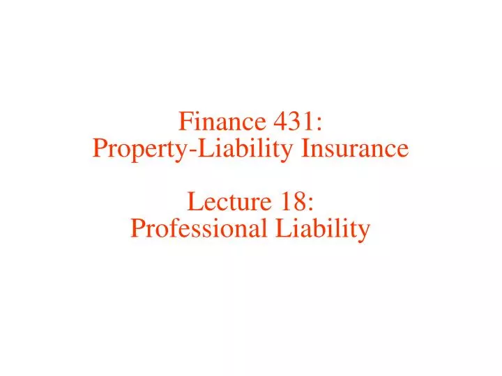 finance 431 property liability insurance lecture 18 professional liability
