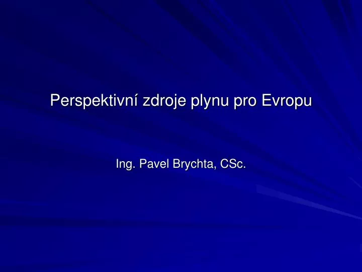 perspektivn zdroje plynu pro evropu