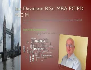 Ian Davidson B.Sc. MBA FCIPD MCIM