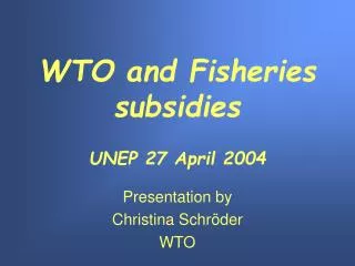 WTO and Fisheries subsidies UNEP 27 April 2004