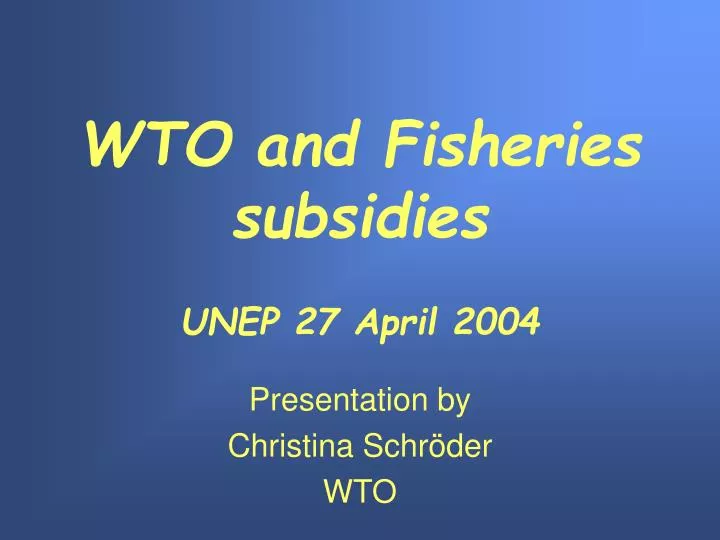 wto and fisheries subsidies unep 27 april 2004