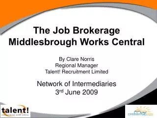 The Job Brokerage Middlesbrough Works Central By Clare Norris Regional Manager