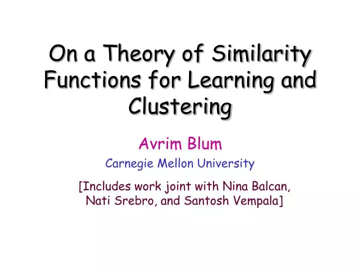 on a theory of similarity functions for learning and clustering