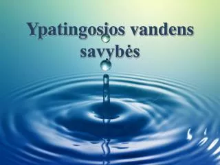 ypatingosios vandens savyb s