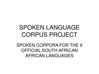 SPOKEN LANGUAGE CORPUS PROJECT