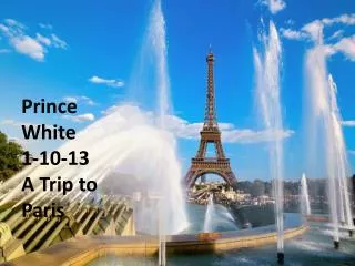 Prince White 1-10-13 A Trip to Paris
