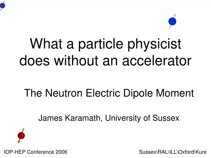 what a particle physicist does without an accelerator