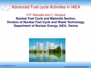 Advanced Fuel cycle Activities in IAEA H.P. Nawada and C. Ganguly