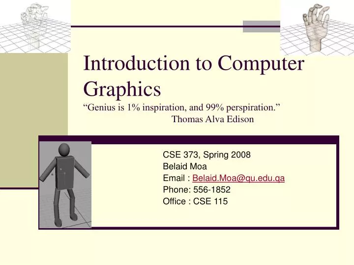 introduction to computer graphics genius is 1 inspiration and 99 perspiration thomas alva edison