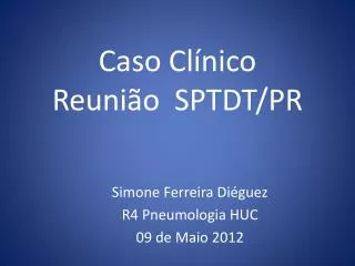 caso cl nico reuni o sptdt pr