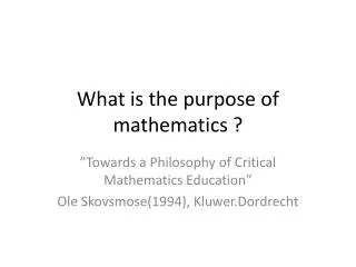 What is the purpose of mathematics ?