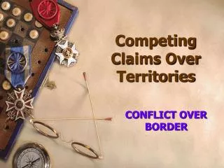 Competing Claims Over Territories