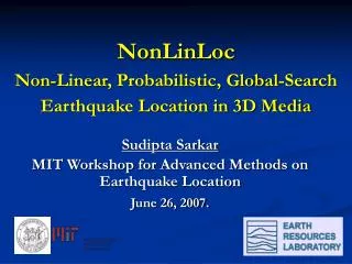 NonLinLoc Non-Linear, Probabilistic, Global-Search Earthquake Location in 3D Media