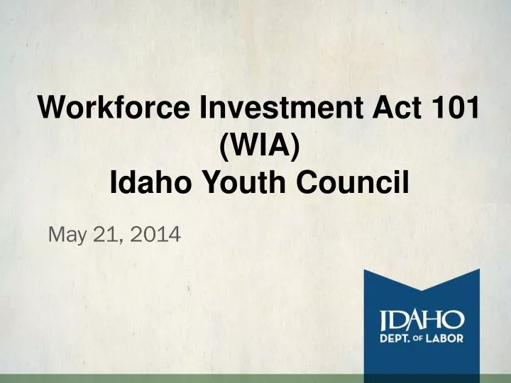 workforce investment act 101 wia idaho youth council