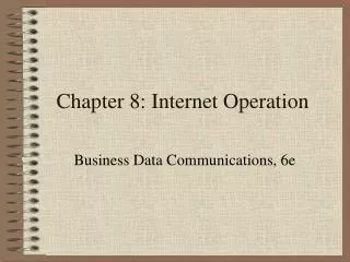 Chapter 8: Internet Operation