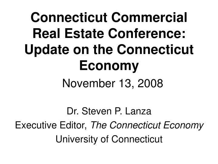 connecticut commercial real estate conference update on the connecticut economy