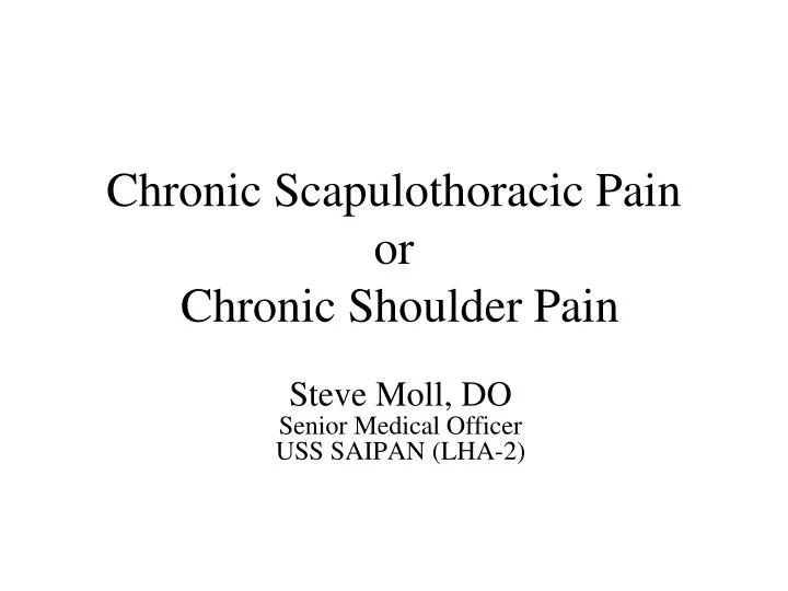 chronic scapulothoracic pain or chronic shoulder pain