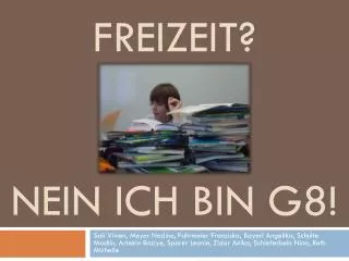 freizeit nein ich bin g8