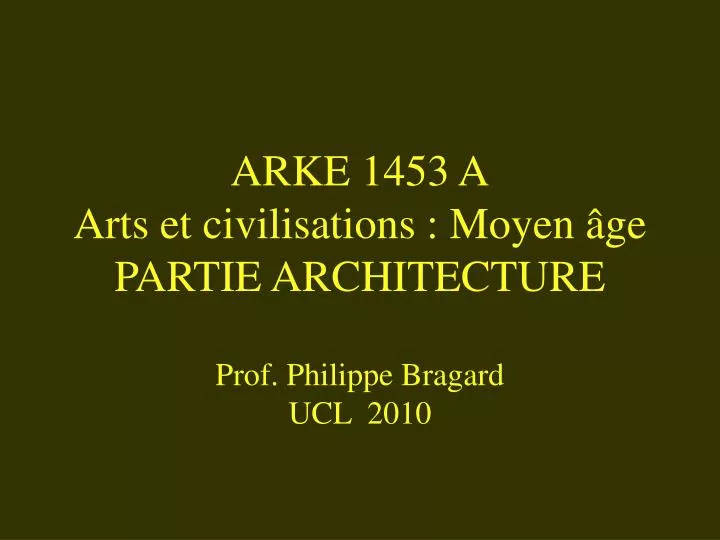 arke 1453 a arts et civilisations moyen ge partie architecture prof philippe bragard ucl 2010