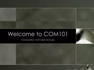 Welcome to COM101