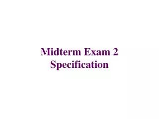 Midterm Exam 2 Specification