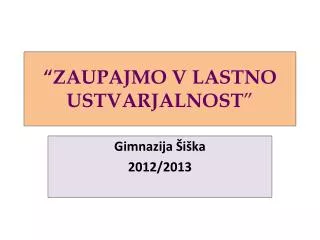 zaupajmo v lastno ustvarjalnost
