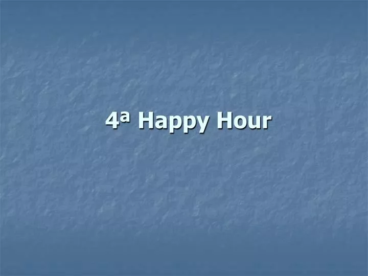4 happy hour