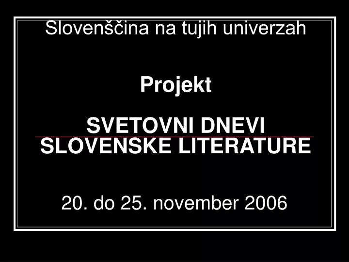 sloven ina na tujih univerzah projekt svetovni dnevi slovenske literature