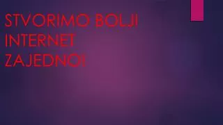 stvorimo bolji internet zajedno
