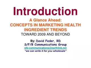 A Glance Ahead CONCEPTS IN MARKETING HEALTH INGREDIENT TRENDS 		TOWARD 2009 AND BEYOND
