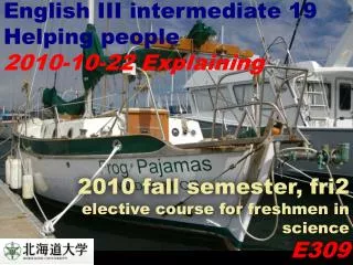 English III intermediate 19 Helping people 2010-10-22 Explaining