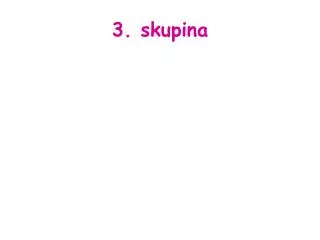 3 skupina