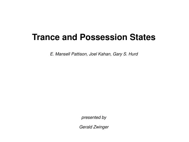 trance and possession states e mansell pattison joel kahan gary s hurd presented by gerald zwinger
