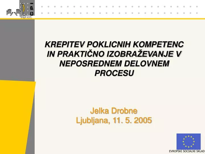 krepitev poklicnih kompetenc in prakti no izobra evanje v neposrednem delovnem procesu