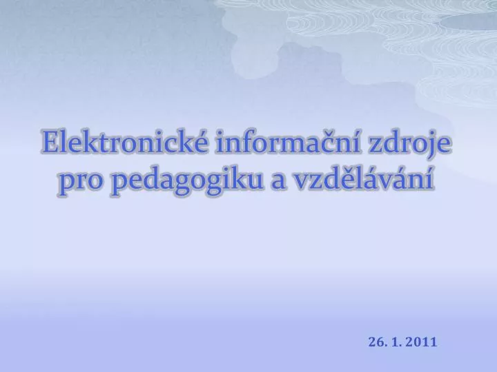 elektronick informa n zdroje pro pedagogiku a vzd l v n