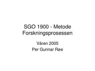 sgo 1900 metode forskningsprosessen
