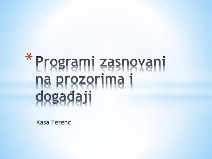 programi zasnovani na prozorima i doga aji